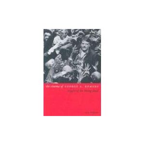 Williams, Tony The Cinema of George A.Romero: Knight of the Living Dead Williams, Tony The Cinema of George A.Romero: Knight of the Living Dead