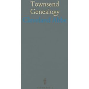 Cleveland, Abbe Townsend Genealogy: A Record of the Descendants of John Townsend, 1743-1821, and of His Wife, Jemima Travis, 1746-1832 Cleveland, Abbe Townsend Genealogy: A Record of the Descendants of John Townsend, 1743-1821, and of His Wife, Jemima Travis, 1746-1832