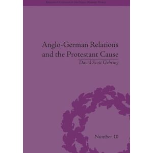 Gehring, David S. Anglo-German Relations and the Protestant Cause: Elizabethan Foreign Policy and Pan-Protestantism (Religious Cultures in the Early Modern World) Gehring, David S. Anglo-German Relations and the Protestant Cause: Elizabethan Foreign Policy and Pan-Protestantism (Religious Cultures in the Early Modern World)