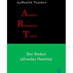 D'Souza, Albert E. myHealth Tracker Assess ▪ Reassess ▪ Track Dry Socket (Alveolar Osteitis) D'Souza, Albert E. myHealth Tracker Assess ▪ Reassess ▪ Track Dry Socket (Alveolar Osteitis)