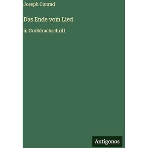 Conrad, Joseph Das Ende vom Lied: in Großdruckschrift Conrad, Joseph Das Ende vom Lied: in Großdruckschrift