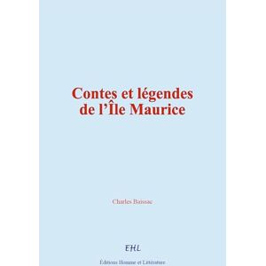 Baissac, Charles Contes et légendes de l’Île Maurice Baissac, Charles Contes et légendes de l’Île Maurice