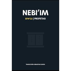 Zapata, Sebastian NEBI'IM: Profetas (TANAK (Biblia Hebrea)) Zapata, Sebastian NEBI'IM: Profetas (TANAK (Biblia Hebrea))