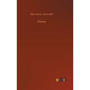 Currer, Ellis Bell Acton Poems Currer, Ellis Bell Acton Poems