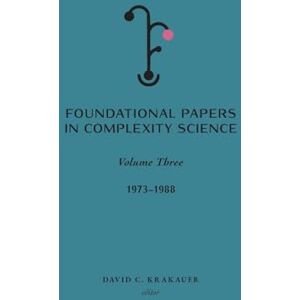 Krakauer, David C. Foundation Papers in Complexity Science: Vol 3 1973-1988 Krakauer, David C. Foundation Papers in Complexity Science: Vol 3 1973-1988