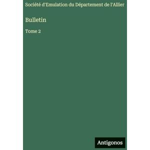 Société d'Emulation Du Département Bulletin: Tome 2 Société d'Emulation Du Département Bulletin: Tome 2