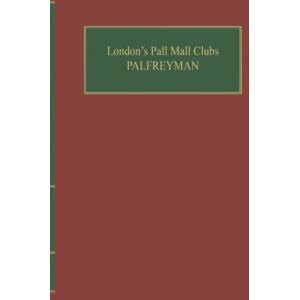 Palfreyman, David London's Pall Mall Clubs Palfreyman, David London's Pall Mall Clubs