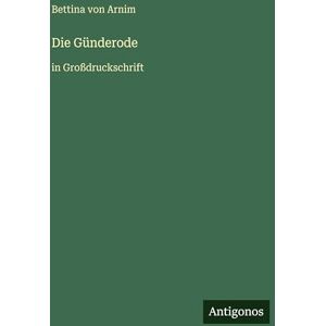 Arnim, Bettina von Die Günderode: in Großdruckschrift Arnim, Bettina von Die Günderode: in Großdruckschrift