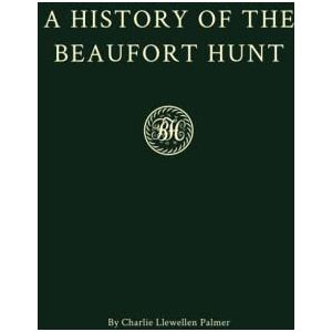 Llewellen Palmer, Mr Charles History of the Beaufort Hunt Llewellen Palmer, Mr Charles History of the Beaufort Hunt