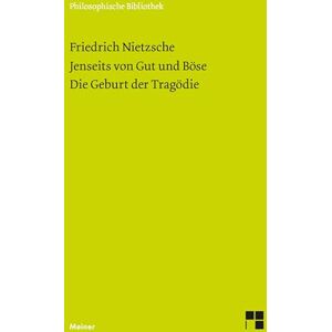 Nietzsche, Friedrich Jenseits von Gut und Böse. Die Geburt der Tragödie: Vorspiel einer Philosophie der Zukunft (1886). Griechenthum und Pessimismus (Neue Ausgabe 1886) Nietzsche, Friedrich Jenseits von Gut und Böse. Die Geburt der Tragödie: Vorspiel einer Philosophie der Zukunft (1886). Griechenthum und Pessimismus (Neue Ausgabe 1886)