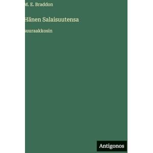 Braddon, M E Hänen Salaisuutensa: suuraakkosin Braddon, M E Hänen Salaisuutensa: suuraakkosin