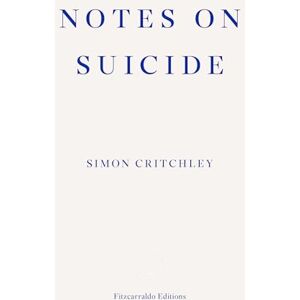 Critchley, Simon Notes on Suicide Critchley, Simon Notes on Suicide