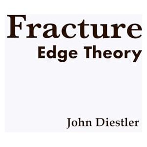 Diestler, John FRACTURE: Edge Theiry Diestler, John FRACTURE: Edge Theiry