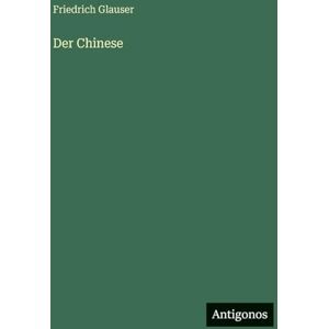 Glauser, Friedrich Der Chinese Glauser, Friedrich Der Chinese