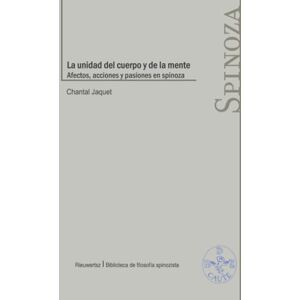 Jaquet, Chantal La unidad del cuerpo y de la mente (Biblioteca de filosofía spinozista) Jaquet, Chantal La unidad del cuerpo y de la mente (Biblioteca de filosofía spinozista)
