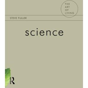 Fuller, Steve Science (The Art of Living) Fuller, Steve Science (The Art of Living)