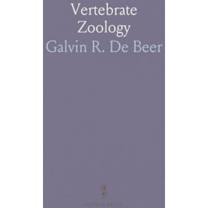 Galvin R. De, Beer Vertebrate Zoology: An Introduction to the Comparative Anatomy, Embryology, and Evolution of Chordate Animals Galvin R. De, Beer Vertebrate Zoology: An Introduction to the Comparative Anatomy, Embryology, and Evolution of Chordate Animals