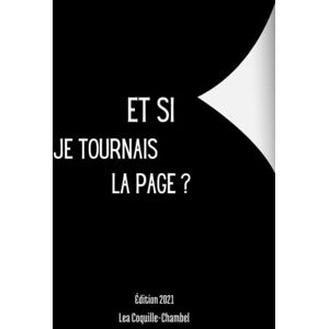 Coquille-Chambel, Miss Lea Et si je tournais la page ? Coquille-Chambel, Miss Lea Et si je tournais la page ?