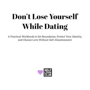 Ramirez, Andres Don’t Lose Yourself While Dating: A Practical Workbook to Set Boundaries, Protect Your Identity, and Choose Love Without Self-Abandonment (SelfLoveClub) Ramirez, Andres Don’t Lose Yourself While Dating: A Practical Workbook to Set Boundaries, Protect Your Identity, and Choose Love Without Self-Abandonment (SelfLoveClub)