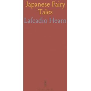 Lafcadio, Hearn Japanese Fairy Tales Lafcadio, Hearn Japanese Fairy Tales