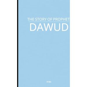 AA, M The Story of Prophet Dawud AA, M The Story of Prophet Dawud