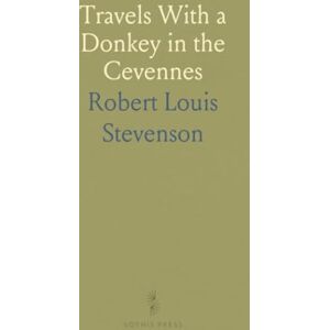 Robert Louis, Stevenson Travels With a Donkey in the Cevennes Robert Louis, Stevenson Travels With a Donkey in the Cevennes