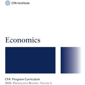 CFA Institute 2026 CFA® Program Prerequisite Reading Volume 2: Economics (2026 CFA® Program Prerequisite Readings) CFA Institute 2026 CFA® Program Prerequisite Reading Volume 2: Economics (2026 CFA® Program Prerequisite Readings)