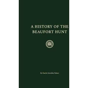 Llewellen Palmer, Mr Charlie History of the Dukes of Beaufort and the Beaufort Hunt Llewellen Palmer, Mr Charlie History of the Dukes of Beaufort and the Beaufort Hunt