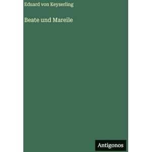 Keyserling, Eduard Von Beate und Mareile Keyserling, Eduard Von Beate und Mareile