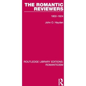 The Romantic Reviewers: 1802-1824 (Routledge Library Editions: Romanticism) The Romantic Reviewers: 1802-1824 (Routledge Library Editions: Romanticism)