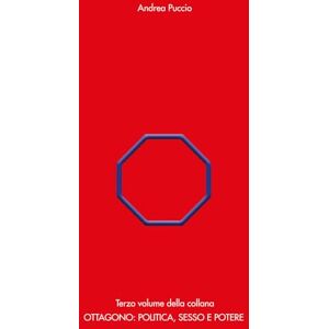 Puccio, Andrea Ombre del domani sesso intrighi e passioni (Ottagono: politica, sesso e potere) Puccio, Andrea Ombre del domani sesso intrighi e passioni (Ottagono: politica, sesso e potere)