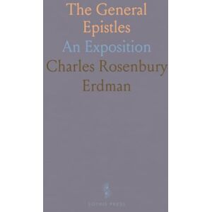 Charles Rosenbury, Erdman The General Epistles: An Exposition Charles Rosenbury, Erdman The General Epistles: An Exposition