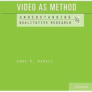 Harris, Anne M. Video as Method (Understanding Qualitative Research) Harris, Anne M. Video as Method (Understanding Qualitative Research)
