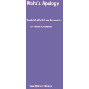 Campbell, Edward H. Plato's Apology: Translated with Text and Commentary Campbell, Edward H. Plato's Apology: Translated with Text and Commentary