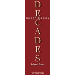Massey, Joseph Decades: Selected Poems Massey, Joseph Decades: Selected Poems