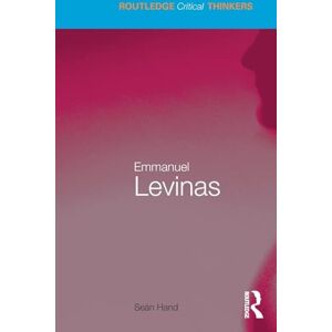 Hand, Seán Emmanuel Levinas (Routledge Critical Thinkers) Hand, Seán Emmanuel Levinas (Routledge Critical Thinkers)
