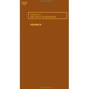 Academic Press Advances in the Study of Behavior (ISSN Book 34) Academic Press Advances in the Study of Behavior (ISSN Book 34)