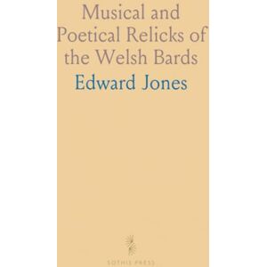 Edward, Jones Musical and Poetical Relicks of the Welsh Bards: Preserved Traditions; Variations for Harp, Piano-Forte, Violin, Flute Edward, Jones Musical and Poetical Relicks of the Welsh Bards: Preserved Traditions; Variations for Harp, Piano-Forte, Violin, Flute