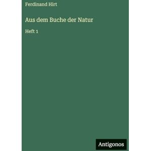 Hirt, Ferdinand Aus dem Buche der Natur: Heft 1 Hirt, Ferdinand Aus dem Buche der Natur: Heft 1