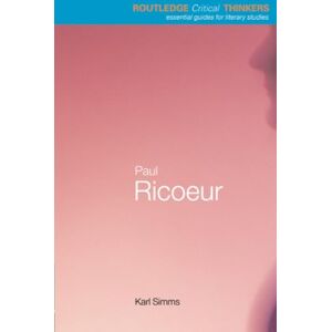 Simms, Karl Paul Ricoeur (Routledge Critical Thinkers) Simms, Karl Paul Ricoeur (Routledge Critical Thinkers)