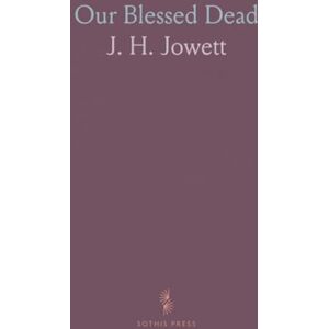 J. H., Jowett Our Blessed Dead J. H., Jowett Our Blessed Dead