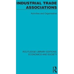 Political and Economic Planning Industrial Trade Associations: Activities and Organisation (Routledge Library Editions: Economics and Society) Political and Economic Planning Industrial Trade Associations: Activities and Organisation (Routledge Library Editions: Economics and Society)