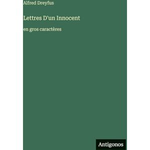 Dreyfus, Alfred Lettres D'un Innocent: en gros caractères Dreyfus, Alfred Lettres D'un Innocent: en gros caractères