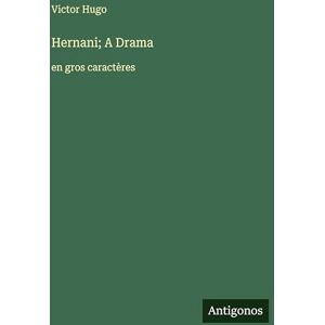 Hugo Boss Hernani; A Drama: en gros caractères Hugo Boss Hernani; A Drama: en gros caractères