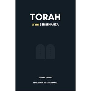 Zapata, Sebastian TORAH: Español Hebreo (TANAK (Biblia Hebrea)) Zapata, Sebastian TORAH: Español Hebreo (TANAK (Biblia Hebrea))