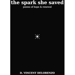 Vincent The Spark She Saved: 3 (Fire & Light) Vincent The Spark She Saved: 3 (Fire & Light)