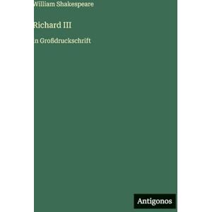Shakespeare, William Richard III: in Großdruckschrift Shakespeare, William Richard III: in Großdruckschrift