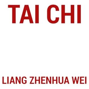 Zhenhua Wei, Liang Tai Chi to Lose Belly Fat and Find Inner Calm: Burn Stubborn Fat While Reducing Stress, Boosting Energy, and Restoring Balance. Includes Step-by-Step Illustrated Routines and Daily Tracking Chart Zhenhua Wei, Liang Tai Chi to Lose Belly Fat and Find Inner Calm: Burn Stubborn Fat While Reducing Stress, Boosting Energy, and Restoring Balance. Includes Step-by-Step Illustrated Routines and Daily Tracking Chart