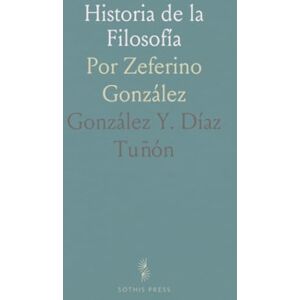 González Y. Díaz, Tuñón Historia de la Filosofía: Por Zeferino González González Y. Díaz, Tuñón Historia de la Filosofía: Por Zeferino González