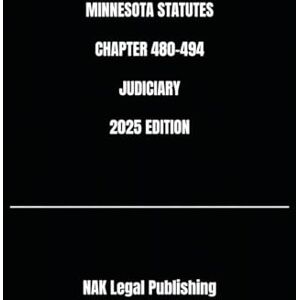 Legal Publishing, NAK MINNESOTA STATUTES CHAPTER 480-494 JUDICIARY 2025 EDITION Legal Publishing, NAK MINNESOTA STATUTES CHAPTER 480-494 JUDICIARY 2025 EDITION